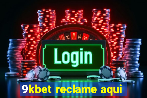 9kbet reclame aqui
